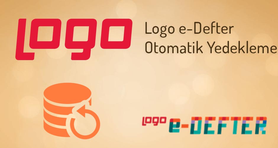 Logo e-Defter Otomatik Yedekleme İşlemleri